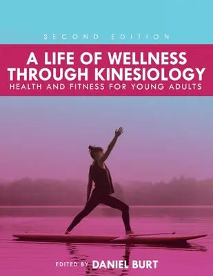 Una vida de bienestar a través de la kinesiología: Salud y forma física para jóvenes adultos - A Life of Wellness through Kinesiology: Health and Fitness for Young Adults