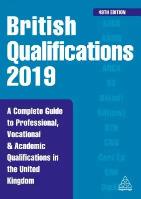 Titulaciones británicas 2019 - Guía completa de titulaciones profesionales, vocacionales y académicas en el Reino Unido - British Qualifications 2019 - A Complete Guide to Professional, Vocational and Academic Qualifications in the United Kingdom