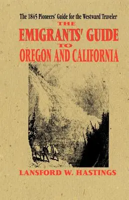 Guía del emigrante en Oregón y California - Emigrants Guide to Oregon & California