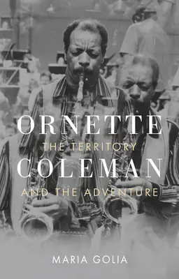 Ornette Coleman: El territorio y la aventura - Ornette Coleman: The Territory and the Adventure