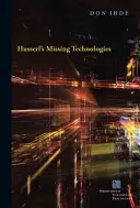 Las tecnologías desaparecidas de Husserl - Husserl's Missing Technologies