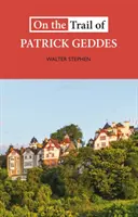 Tras la pista de Patrick Geddes - On the Trail of Patrick Geddes