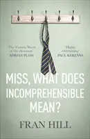 Señorita, ¿qué significa incomprensible? - Miss, What Does Incomprehensible Mean?