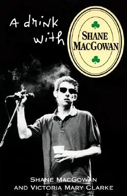 Una copa con Shane Macgowan - A Drink with Shane Macgowan