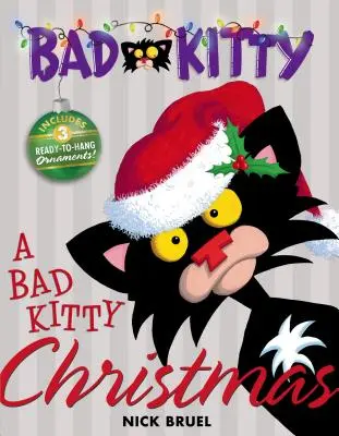 Una Navidad de Bad Kitty: Incluye tres adornos listos para colgar - A Bad Kitty Christmas: Includes Three Ready-To-Hang Ornaments!