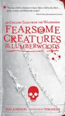 Criaturas temibles de los bosques madereros: 20 escalofriantes relatos de la naturaleza salvaje - Fearsome Creatures of the Lumberwoods: 20 Chilling Tales from the Wilderness