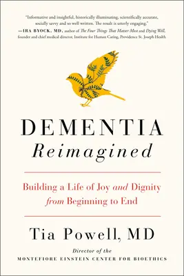 La demencia reimaginada: Construir una vida de alegría y dignidad de principio a fin - Dementia Reimagined: Building a Life of Joy and Dignity from Beginning to End