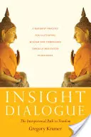 Diálogo profundo: El camino interpersonal hacia la libertad - Insight Dialogue: The Interpersonal Path to Freedom