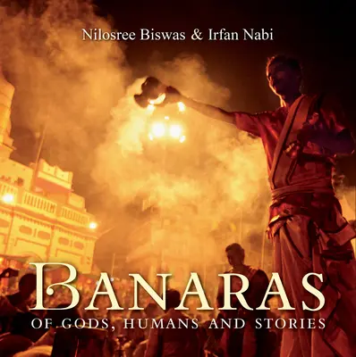 Banaras de dioses, humanos e historias - Banaras of  Gods, Humans and Stories