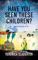 ¿Has visto a estos niños? A Memoir - Have You Seen These Children?: A Memoir