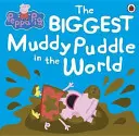 Peppa Pig: El mayor charco de barro del mundo Libro ilustrado - Peppa Pig: The BIGGEST Muddy Puddle in the World Picture Book