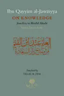 Ibn Qayyim Al-Jawziyya sobre el Conocimiento: De la Llave a la Morada Dichosa - Ibn Qayyim Al-Jawziyya on Knowledge: From Key to the Blissful Abode