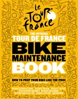 Libro oficial de mantenimiento de la bicicleta del Tour de Francia - Cómo preparar su bicicleta como los profesionales - Official Tour de France Bike Maintenance Book - How To Prep Your Bike Like The Pros