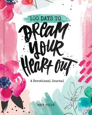 100 días para soñar con el corazón - 100 Days to Dream Your Heart Out