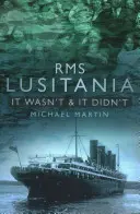 RMS Lusitania: No fue y no ocurrió - RMS Lusitania: It Wasn't and It Didn't