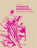 Francis Marshall: Dibujando la moda - Francis Marshall: Drawing Fashion