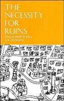 La necesidad de las ruinas y otros temas - The Necessity for Ruins and Other Topics