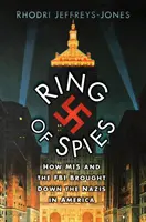 Anillo de espías - Cómo el MI5 y el FBI acabaron con los nazis en Estados Unidos - Ring of Spies - How MI5 and the FBI Brought Down the Nazis in America