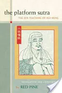 El Sutra de la Plataforma: La enseñanza Zen de Hui-Neng - The Platform Sutra: The Zen Teaching of Hui-Neng