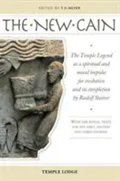 El nuevo Caín: La leyenda del Templo como impulso espiritual y moral para la evolución y su culminación por Rudolf Steiner: Con el Ritual - The New Cain: The Temple Legend as a Spiritual and Moral Impulse for Evolution and Its Completion by Rudolf Steiner: With the Ritual