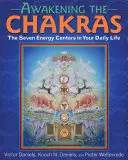 El despertar de los chakras: Los siete centros energéticos en la vida cotidiana - Awakening the Chakras: The Seven Energy Centers in Your Daily Life