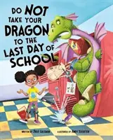 No lleve a su dragón al último día de colegio (Gassman Julie (Editor)) - Do Not Take Your Dragon to the Last Day of School (Gassman Julie (Editor))