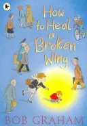 Cómo curar un ala rota - How to Heal a Broken Wing