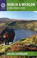 Dublín y Wicklow: Guía de senderismo - Dublin & Wicklow: A Walking Guide