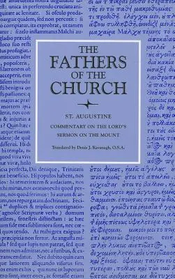 Comentario al Sermón de la Montaña del Señor con diecisiete sermones relacionados - Commentary on the Lord's Sermon on the Mount with Seventeen Related Sermons