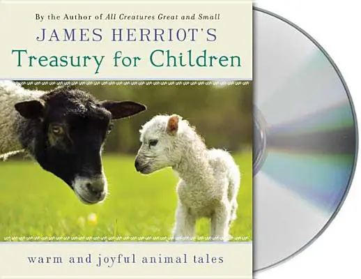 Tesoro para niños de James Herriot: Cuentos cálidos y alegres del autor de Todas las criaturas grandes y pequeñas - James Herriot's Treasury for Children: Warm and Joyful Tales by the Author of All Creatures Great and Small