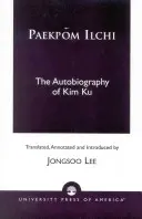 Paekpom Ilchi: La autobiografía de Kim Ku - Paekpom Ilchi: The Autobiography of Kim Ku