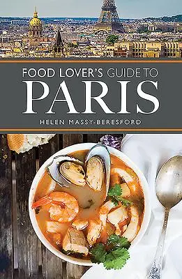 Guía de París para amantes de la buena mesa - The Food Lover's Guide to Paris