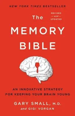 La Biblia de la memoria: Una estrategia innovadora para mantener joven el cerebro - The Memory Bible: An Innovative Strategy for Keeping Your Brain Young