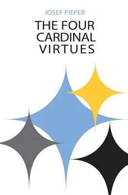 Las cuatro virtudes cardinales: agencia humana, tradiciones intelectuales y conocimiento responsable - The Four Cardinal Virtues: Human Agency, Intellectual Traditions, and Responsible Knowledge