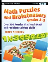 Rompecabezas y adivinanzas de matemáticas, Grados 3-5: Más de 300 rompecabezas que enseñan habilidades matemáticas y de resolución de problemas - Math Puzzles and Brainteasers, Grades 3-5: Over 300 Puzzles That Teach Math and Problem-Solving Skills