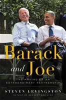 Barack y Joe: la formación de una asociación extraordinaria - Barack and Joe: The Making of an Extraordinary Partnership