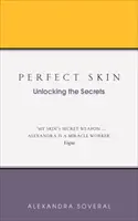 Piel perfecta: Desvelando los secretos - Perfect Skin: Unlocking the Secrets