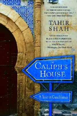 La casa del Califa: Un año en Casablanca - The Caliph's House: A Year in Casablanca