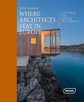 Dónde se alojan los arquitectos en Europa: Alojamientos para entusiastas del diseño - Where Architects Stay in Europe: Lodgings for Design Enthusiasts