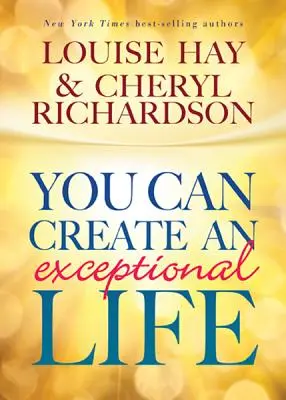 Puedes crear una vida excepcional - You Can Create An Exceptional Life