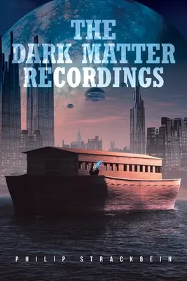 Las grabaciones de Dark Matter - The Dark Matter Recordings