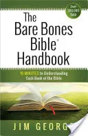 Manual de la Biblia: 10 minutos para entender cada libro de la Biblia - The Bare Bones Bible(r) Handbook: 10 Minutes to Understanding Each Book of the Bible