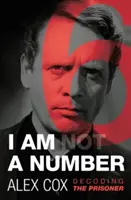 I Am (Not) a Number: Descifrando al prisionero - I Am (Not) a Number: Decoding the Prisoner