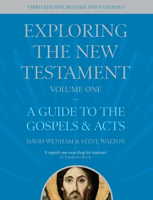 Explorando el Nuevo Testamento, Volumen 1 - Guía de los Evangelios y los Hechos, Tercera Edición (Wenham The Revd Dr David (Author)) - Exploring the New Testament, Volume 1 - A Guide to the Gospels and Acts, Third Edition (Wenham The Revd Dr David (Author))