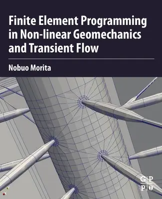 Programación por elementos finitos en geomecánica no lineal y flujo transitorio - Finite Element Programming in Non-Linear Geomechanics and Transient Flow