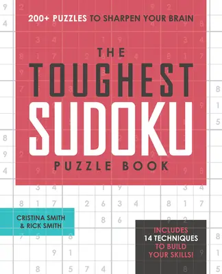 El libro de los sudokus más difíciles: más de 200 rompecabezas para agudizar el cerebro - The Toughest Sudoku Puzzle Book: 200+ Puzzles to Sharpen Your Brain