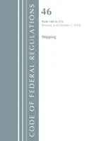 Code of Federal Regulations, Title 46 Shipping 140-155, Revisado a partir del 1 de octubre de 2018 (Oficina del Registro Federal (U S )) - Code of Federal Regulations, Title 46 Shipping 140-155, Revised as of October 1, 2018 (Office of the Federal Register (U S ))