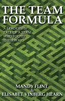 La fórmula del equipo - La historia de un equipo que encontró su camino - The Team Formula - A Leadership Tale of a Team Who Found Their Way