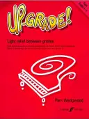 ¡Up-Grade! Piano: Alivio Ligero Entre Grados: Grados 4-5 - Up-Grade! Piano: Light Relief Between Grades: Grades 4-5