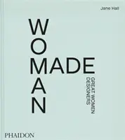 Hecho por mujeres: Grandes mujeres diseñadoras - Woman Made: Great Women Designers